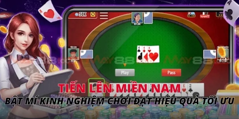 Tiến lên miền Nam Bật mí kinh nghiệm chơi đạt hiệu quả tối ưu